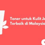Cover Toner untuk Kulit Jerawat Terbaik di Malaysia