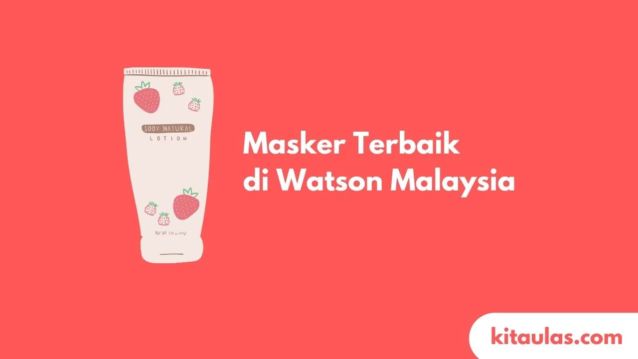 Cover Masker Terbaik di Watson Malaysia