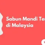 Cover Sabun Mandi Terbaik di Malaysia