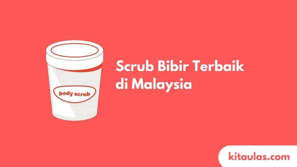Cover Scrub Bibir Terbaik di Malaysia