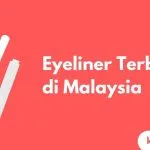 Cover Eyeliner Terbaik di Malaysia